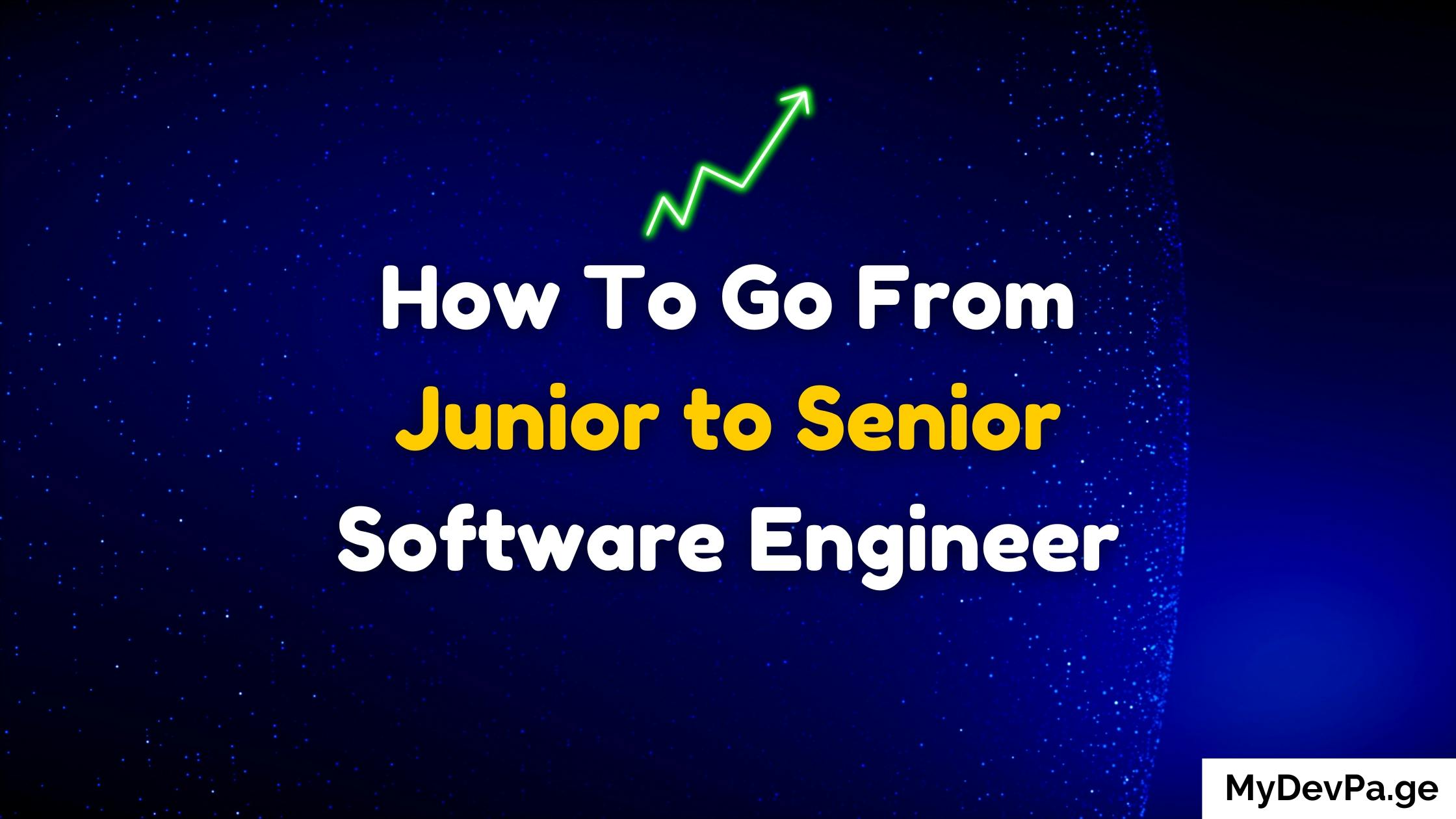 5 Traits of a Senior Software Engineer to Level Up As a Junior Software Engineer