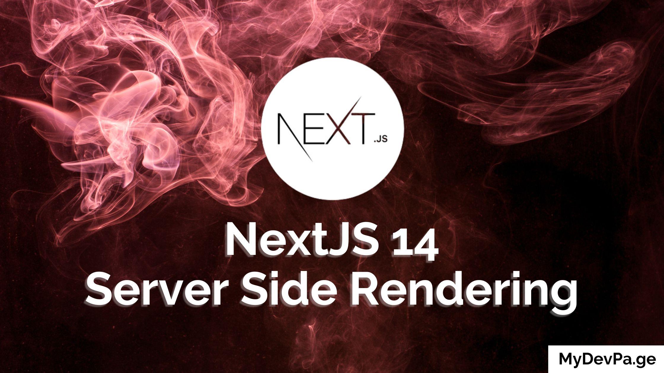 How to do Server-Side Rendering with Next.JS 14